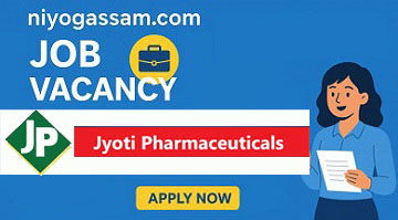 Jyoti Pharmaceuticals Recruitment 2026 – Apply for Manager, Executive & Other Posts – Assam Govt Jobs