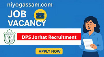 DPS Jorhat Jobs 2025 – Faculty & Other Vacancies, Apply Now