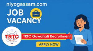 TRTC Guwahati Recruitment 2025 – Walk-in Interview for 5 Vacancies