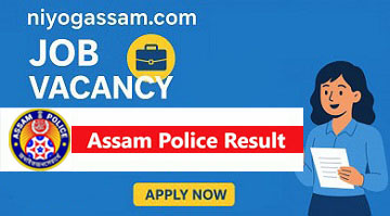 Assam Police Merit List 2025 – Check SI, Constable & Grade IV Final Results