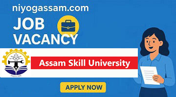Assam Skill University Recruitment 2025 – Teaching and Non-Teaching Jobs in Mangaldai Assam