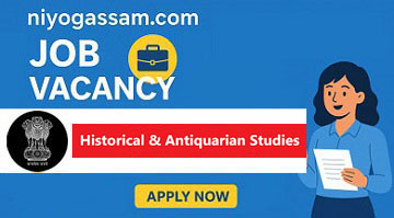Historical and Antiquarian Studies Assam Recruitment 2025 – Apply for 54 Supervisor, Field Investigator, and Other Posts
