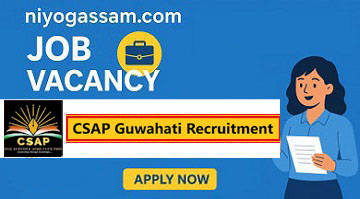 CSAP Guwahati Recruitment 2025, apply online now