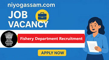 Fishery Department Recruitment 2026 – 37 Posts, Apply Online Now – Assam Govt Jobs