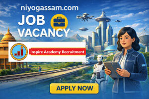 Inspire Academy Tezpur Recruitment 2026