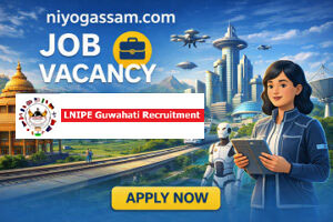 LNIPE Guwahati Recruitment 2026 notification for 30 non-teaching vacancies.