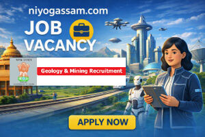 Directorate of Geology and Mining Assam Recruitment 2026 notification for 11 Assistant Geologist posts under APSC.