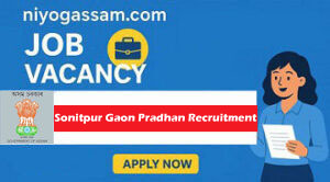 Sonitpur Gaon Pradhan Recruitment 2026 for 43 vacancies