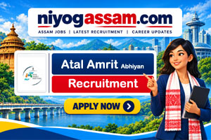 Atal Amrit Abhiyan Recruitment 2026 for 17 contractual posts in Assam