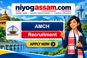 AMCH Dibrugarh Recruitment 2026 Project Personnel Recruitment